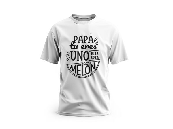 Papá tu eres uno en un melón