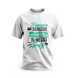 Siempre que necesito una mano, tu me das tres